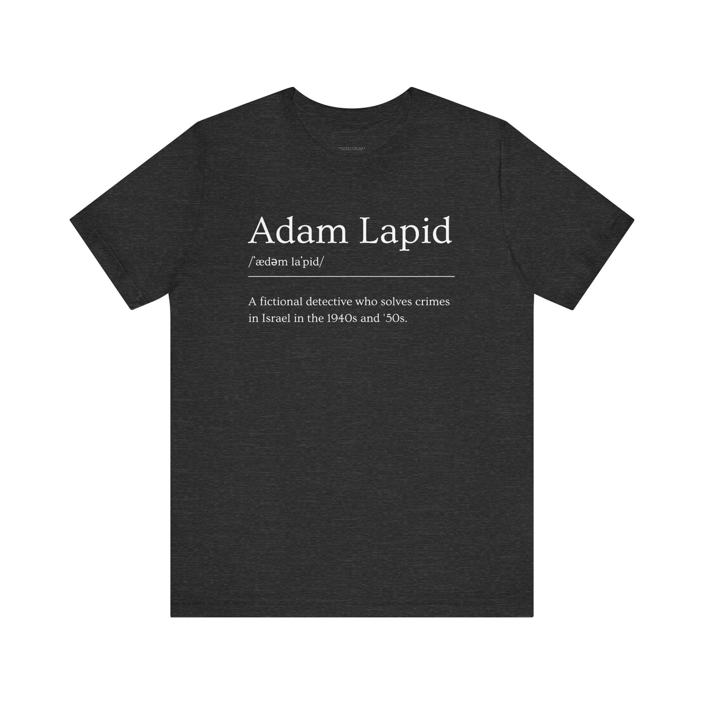 A Unisex Short Sleeve Tee with a Tongue-in-Cheek Definition of Adam Lapid, Fictional PI