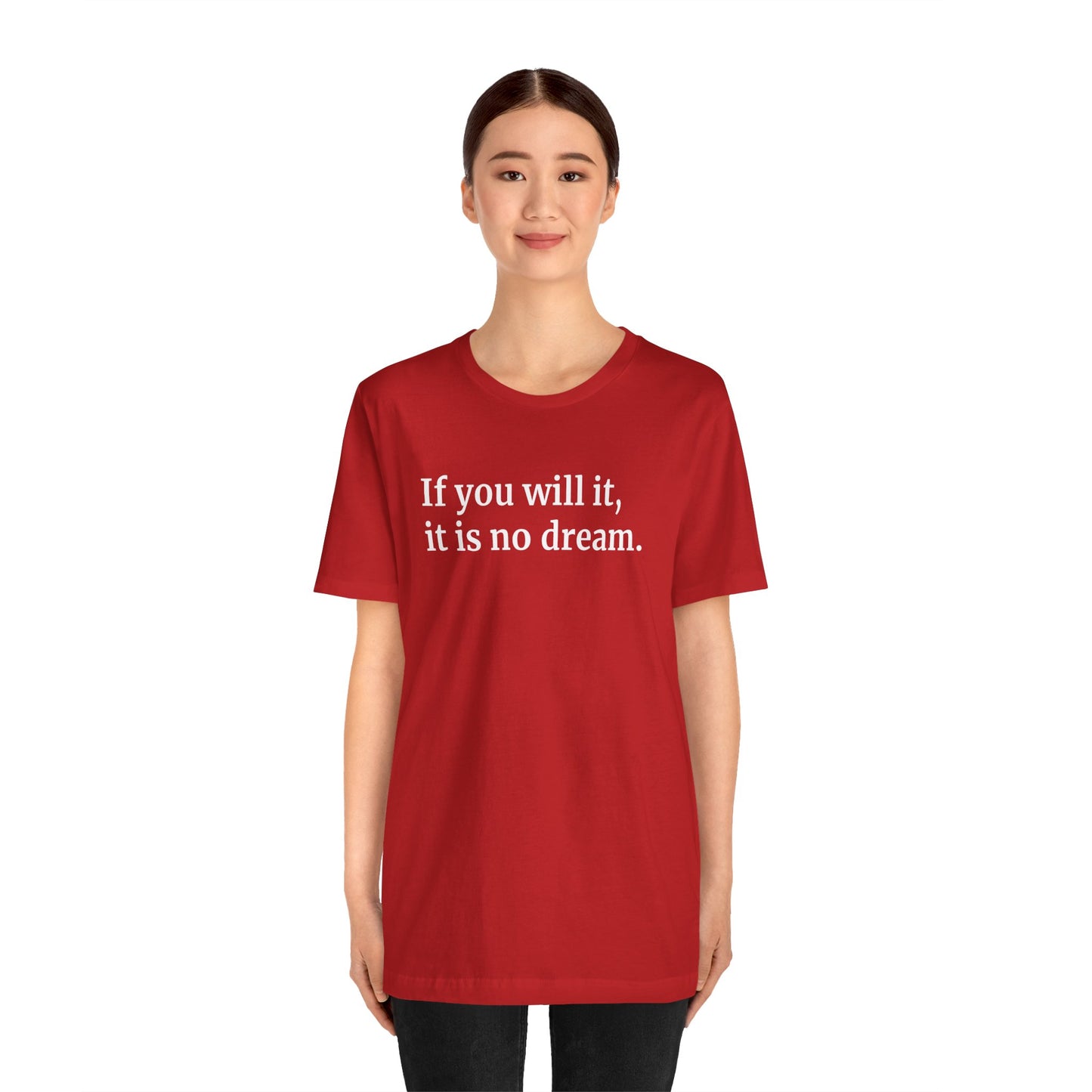 If You Will It, It Is No Dream Classic Unisex T-shirt