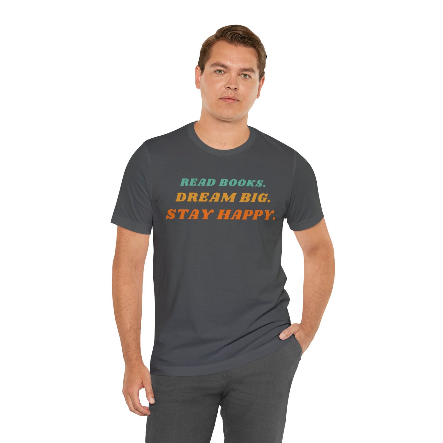 Read Books, Dream Big, Stay Happy Unisex T-Shirt