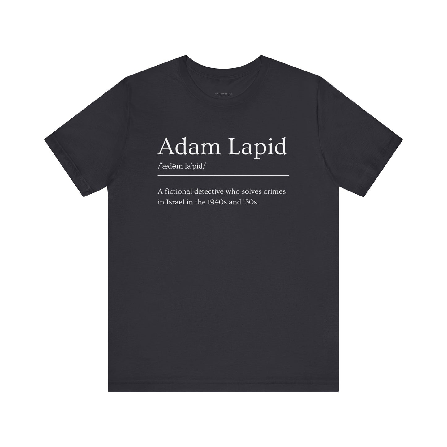 A Unisex Short Sleeve Tee with a Tongue-in-Cheek Definition of Adam Lapid, Fictional PI